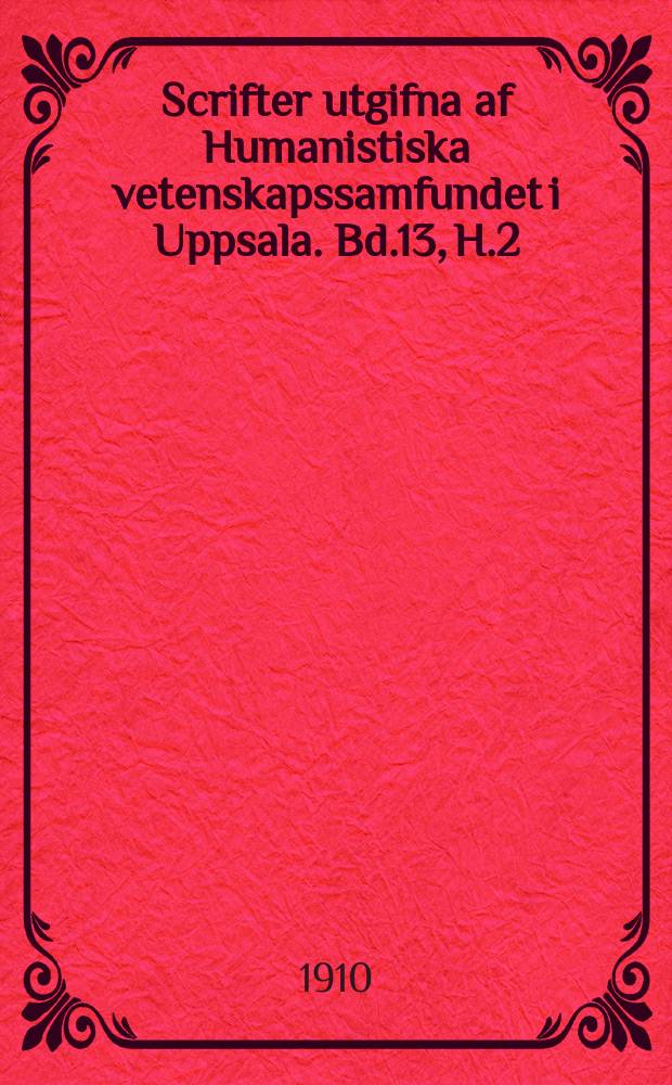Scrifter utgifna af Humanistiska vetenskapssamfundet i Uppsala. [Bd.]13, [H.]2 : Studier i Johann II:s Renässans