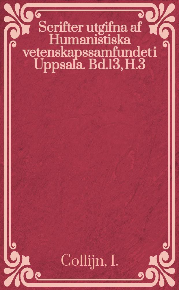 Scrifter utgifna af Humanistiska vetenskapssamfundet i Uppsala. [Bd.]13, [H.]3 : Neue Bruchstücke der Niebelungen Handschrift