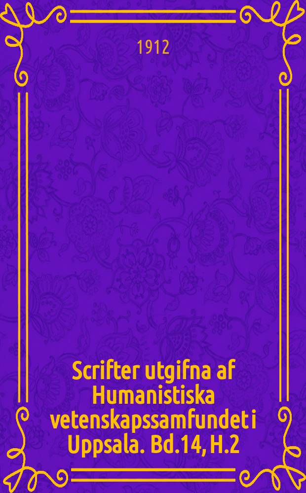 Scrifter utgifna af Humanistiska vetenskapssamfundet i Uppsala. [Bd.]14, [H.]2 : Västnordiska studier