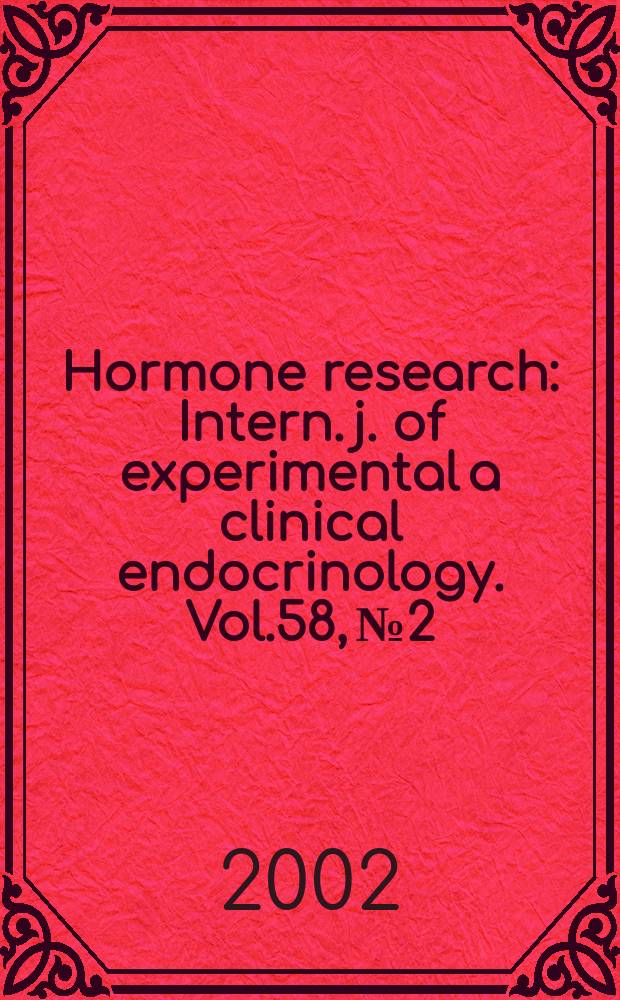 Hormone research : Intern. j. of experimental a clinical endocrinology. Vol.58, №2