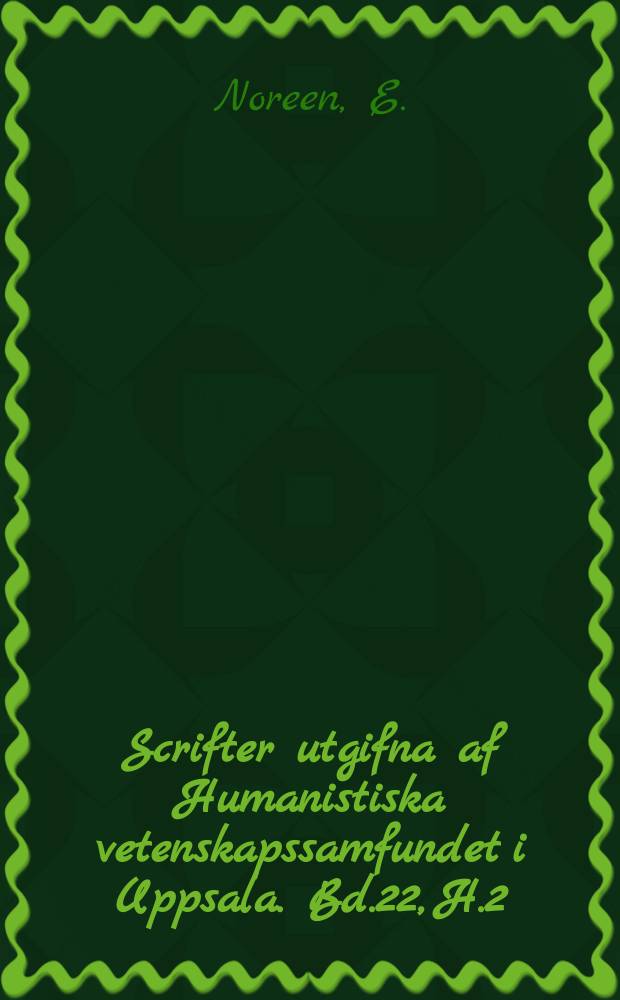 Scrifter utgifna af Humanistiska vetenskapssamfundet i Uppsala. [Bd.]22, [H.]2 : Studier rörande Eufemiavisorna