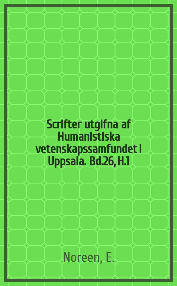Scrifter utgifna af Humanistiska vetenskapssamfundet i Uppsala. [Bd.]26, [H.]1 : Studier rörande Eufemiavisorna