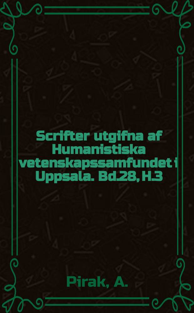 Scrifter utgifna af Humanistiska vetenskapssamfundet i Uppsala. [Bd.]28, [H.]3 : En nomad och hans liv