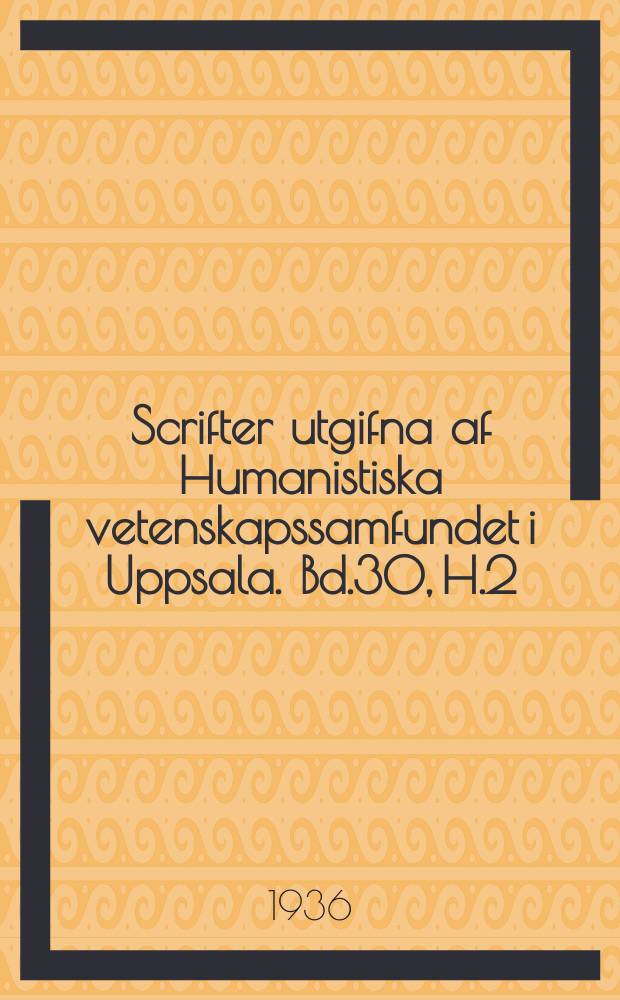 Scrifter utgifna af Humanistiska vetenskapssamfundet i Uppsala. [Bd.]30, [H.]2 : Inhalt und Umfang des Begriffs