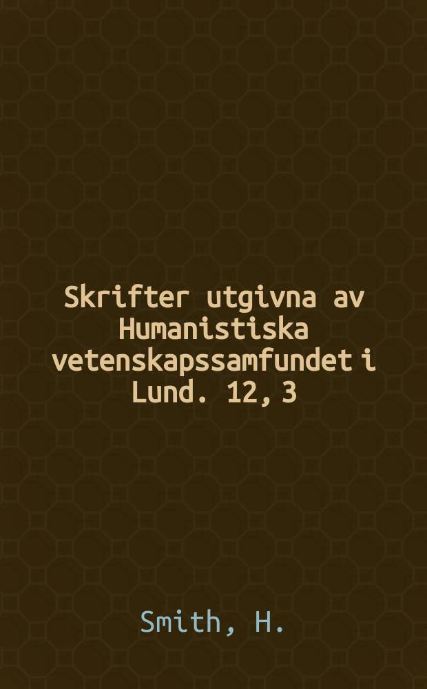 Skrifter utgivna av Humanistiska vetenskapssamfundet i Lund. 12, 3 : Saddanīti
