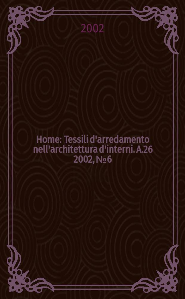 Home : Tessili d'arredamento nell'architettura d'interni. A.26 2002, №6