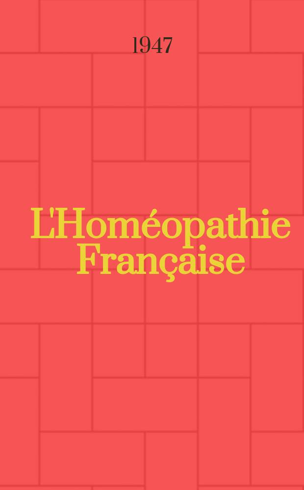 L'Homéopathie Française : Isothérapie, organothérapie, homoeothérapie