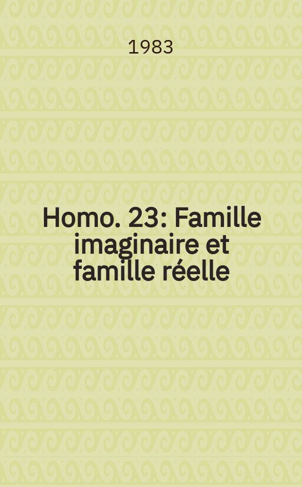 Homo. 23 : Famille imaginaire et famille réelle