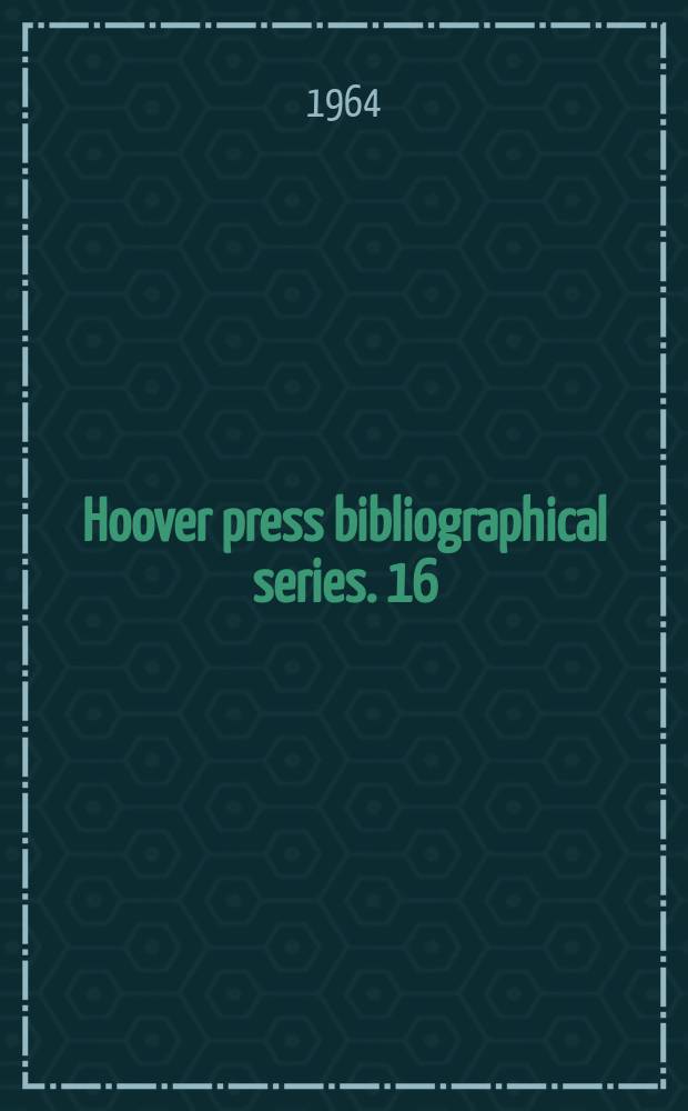 Hoover press bibliographical series. 16 : South of the Sahara
