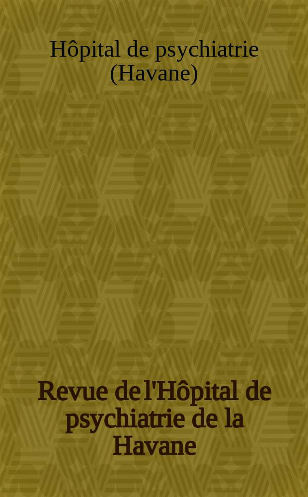 Revue de l'Hôpital de psychiatrie de la Havane