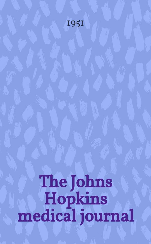 The Johns Hopkins medical journal : Formerly Bulletin of the Johns Hopkins hospital. Vol.89, №1