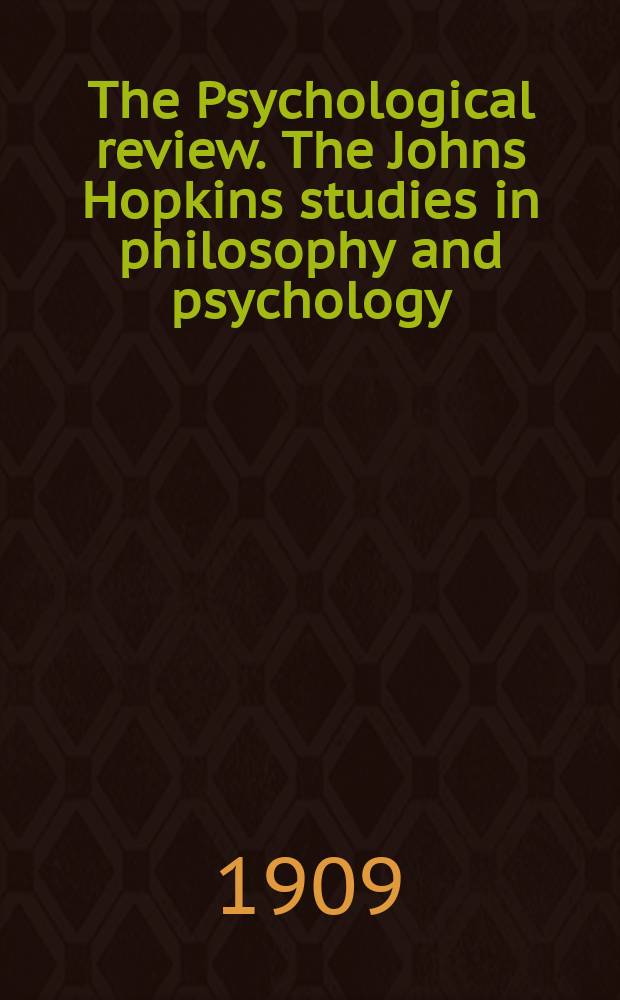 The Psychological review. The Johns Hopkins studies in philosophy and psychology