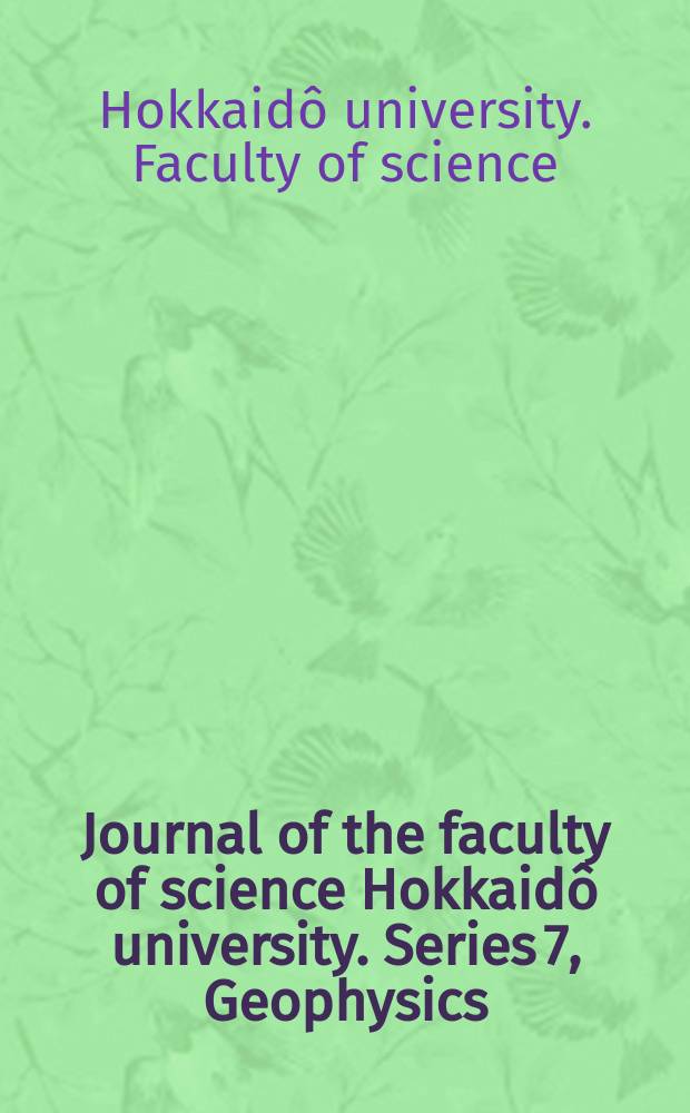 Journal of the faculty of science Hokkaidô university. Series 7, Geophysics