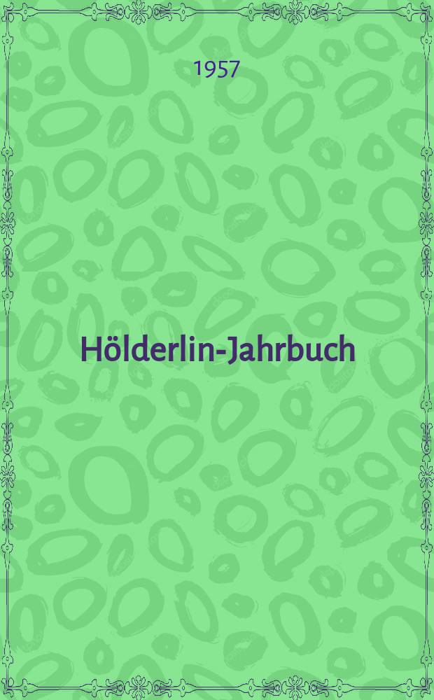 Hölderlin-Jahrbuch : [Hrsg.] im Auftrag der Friedrich Hölderlin Gesellschaft. Bd.9 : 1955-1956