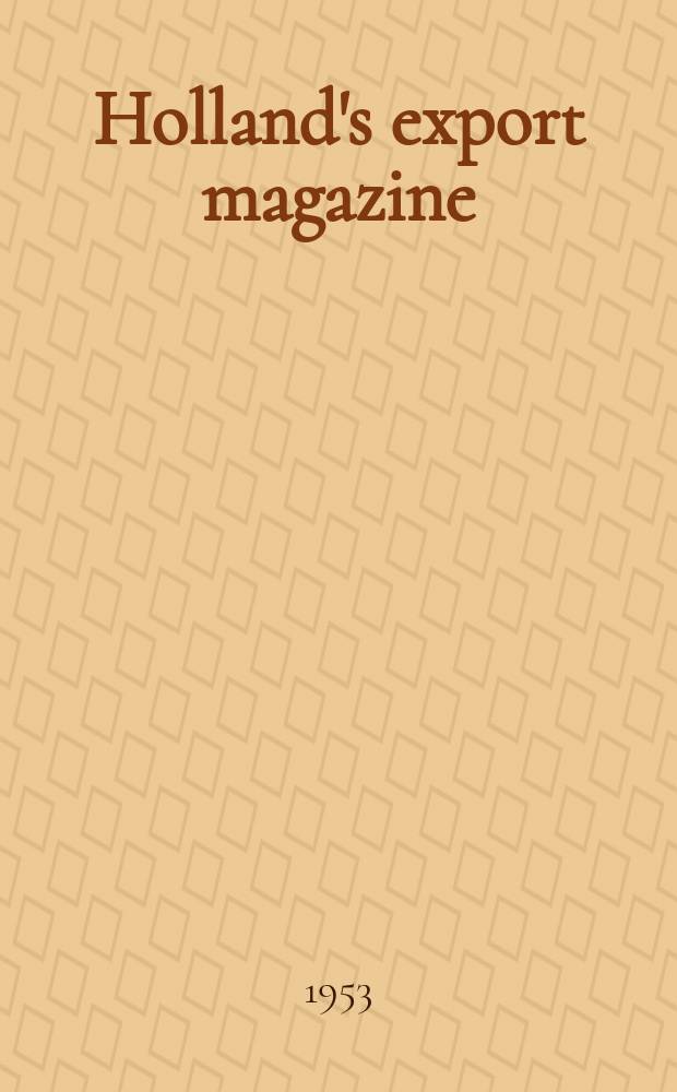Holland's export magazine : Holland shipping a. trading