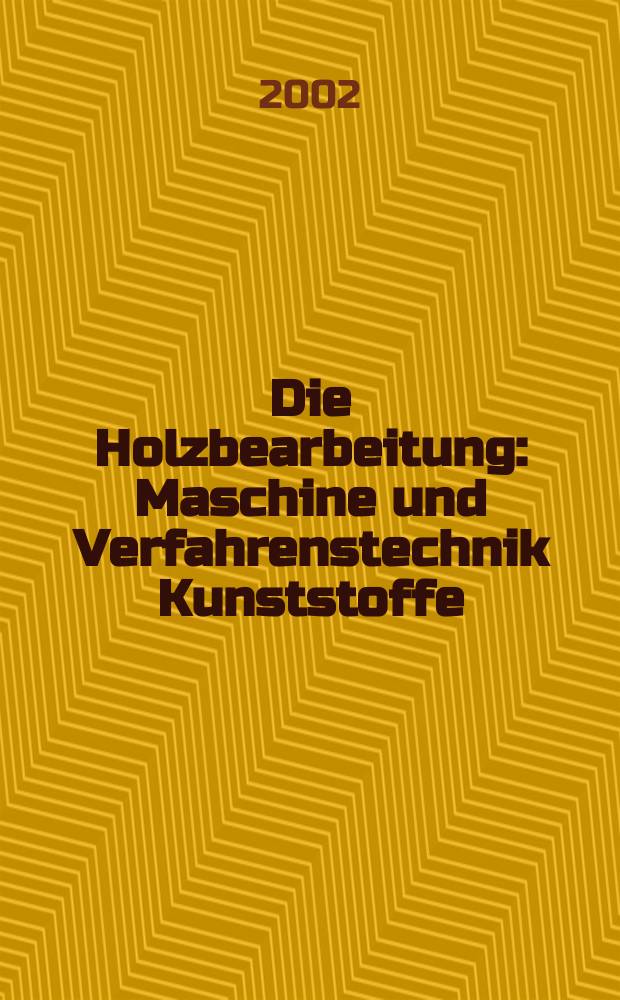 Die Holzbearbeitung : Maschine und Verfahrenstechnik Kunststoffe: Verarbeitung und Anwendung Kennziffer-Fachzeitschrift. Vol.49, №4