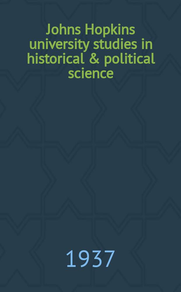 Johns Hopkins university studies in historical & political science : Under the direction of the departments of history, political economy & political science. 1937, Series55, №1 : Germany & Marocco before 1905