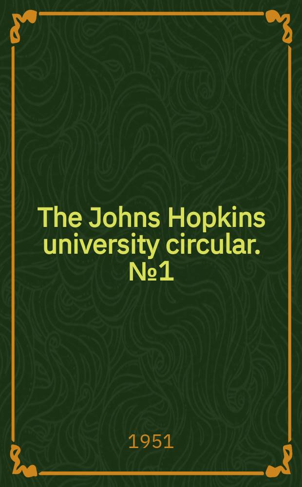 The Johns Hopkins university circular. №1(601)