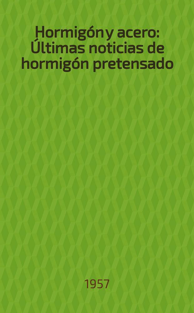Hormigón y acero : Últimas noticias de hormigón pretensado