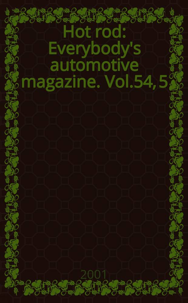 Hot rod : Everybody's automotive magazine. Vol.54, 5