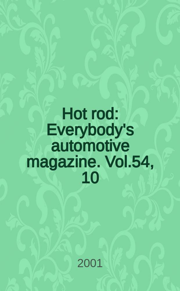 Hot rod : Everybody's automotive magazine. Vol.54, 10