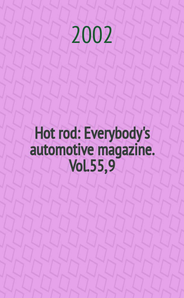 Hot rod : Everybody's automotive magazine. Vol.55, 9