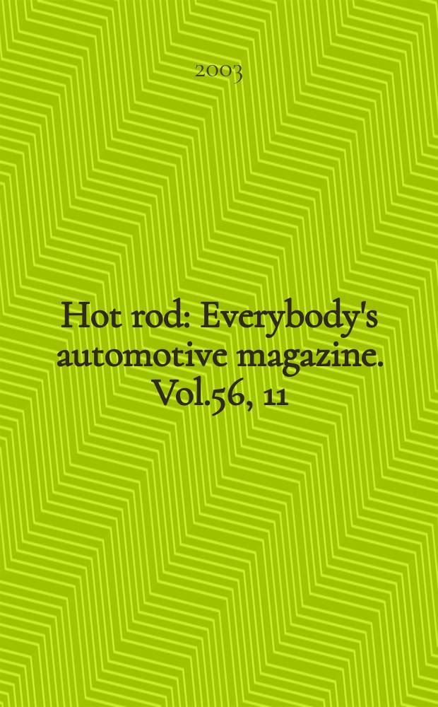 Hot rod : Everybody's automotive magazine. Vol.56, 11