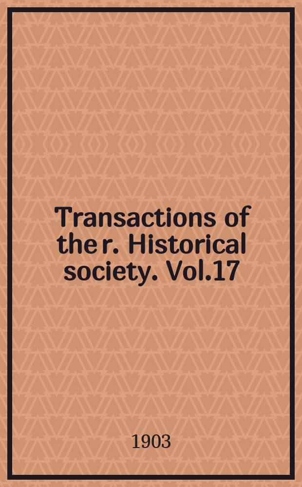 Transactions of the r. Historical society. Vol.17