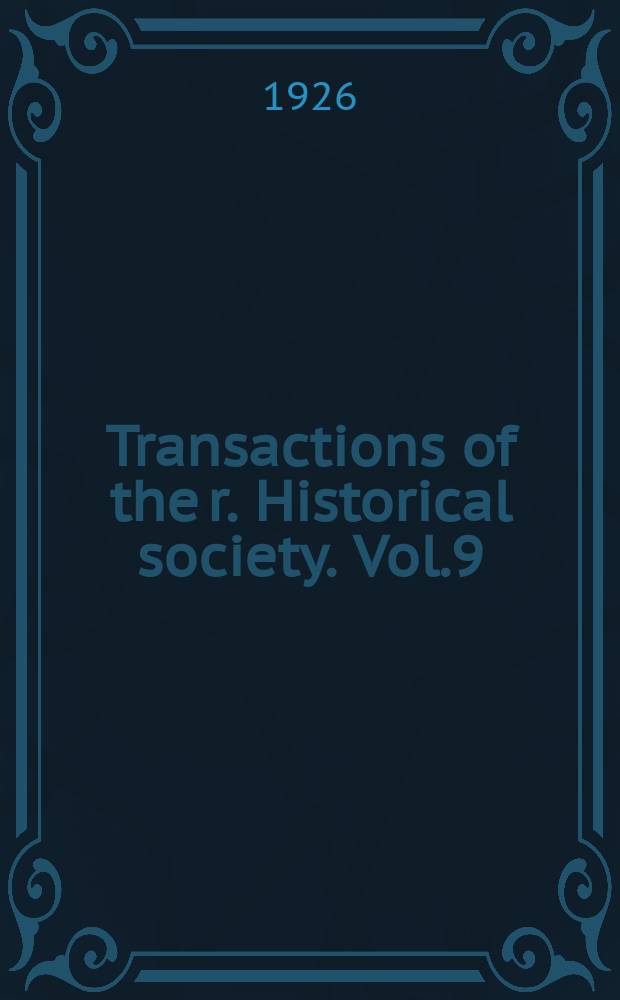 Transactions of the r. Historical society. Vol.9