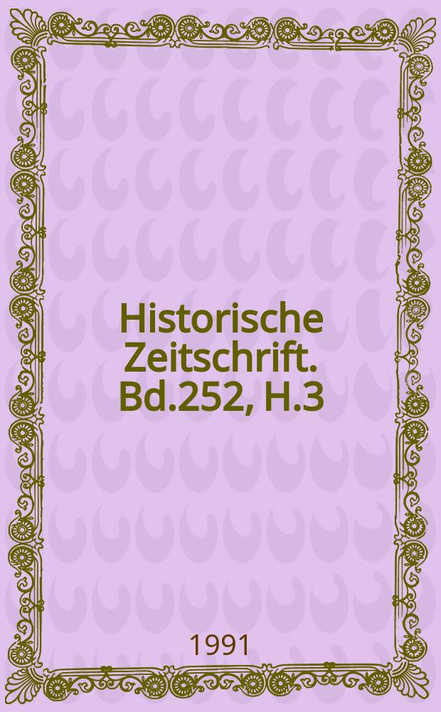 Historische Zeitschrift. Bd.252, H.3