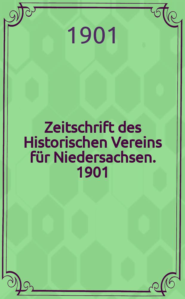 Zeitschrift des Historischen Vereins für Niedersachsen. 1901