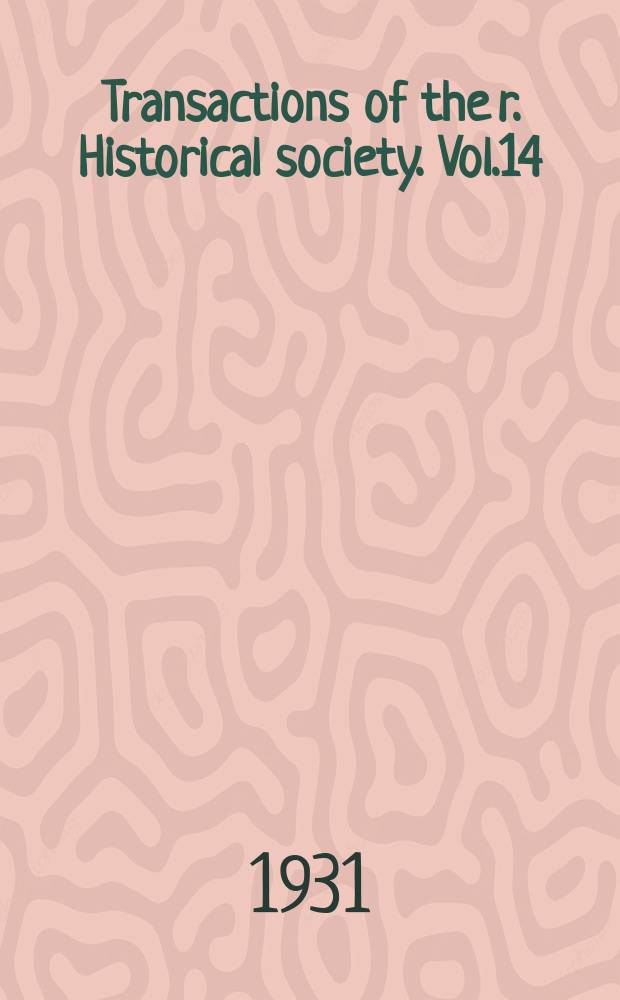 Transactions of the r. Historical society. Vol.14