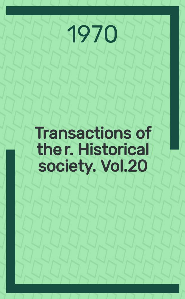 Transactions of the r. Historical society. Vol.20