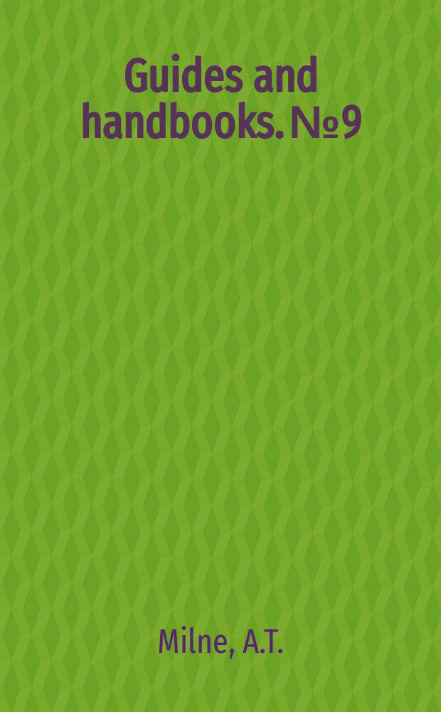 Guides and handbooks. №9 : A centenary guide to the publications...