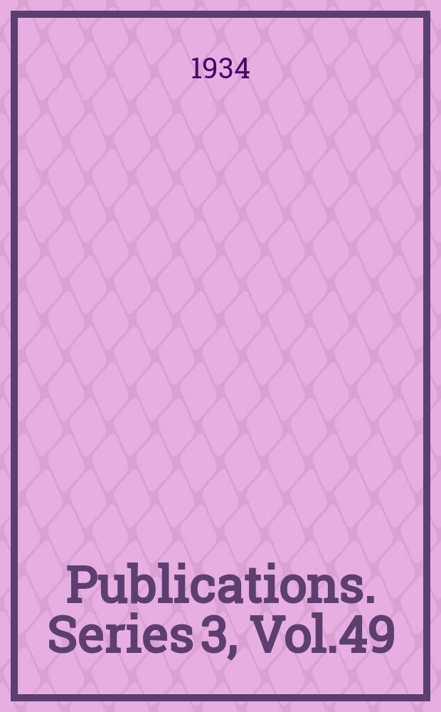 [Publications]. Series 3, Vol.49 : British diplomatic instructions 1689-1789