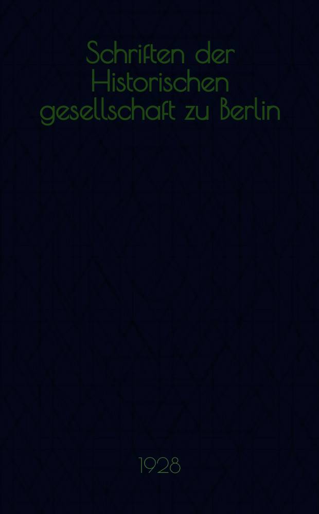 Schriften der Historischen gesellschaft zu Berlin