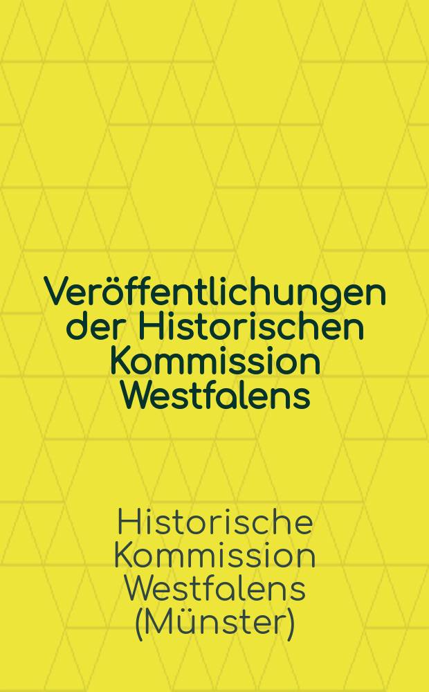 Veröffentlichungen der Historischen Kommission Westfalens = Публикации исторической комиссии Вестфалии