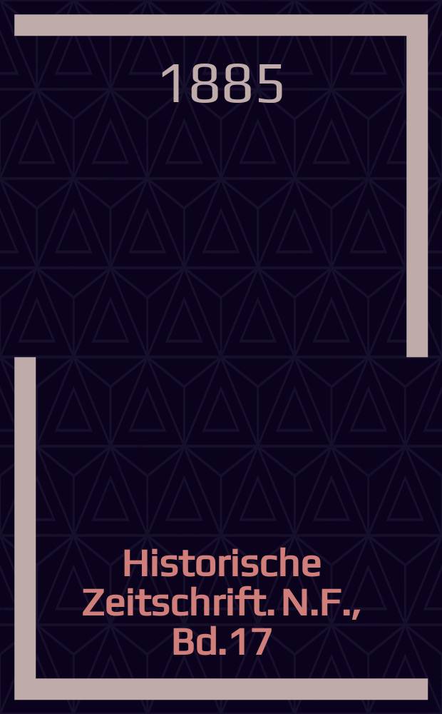 Historische Zeitschrift. N.F., Bd.17
