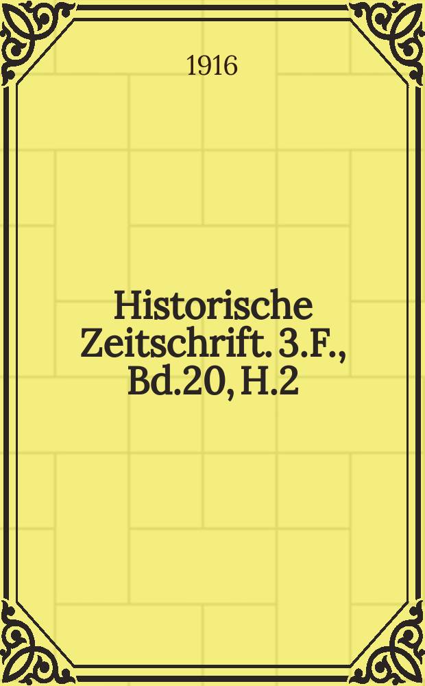 Historische Zeitschrift. 3.F., Bd.20, H.2