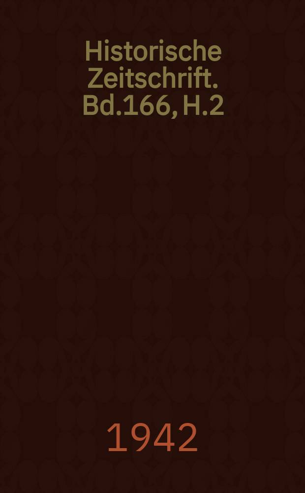 Historische Zeitschrift. Bd.166, H.2
