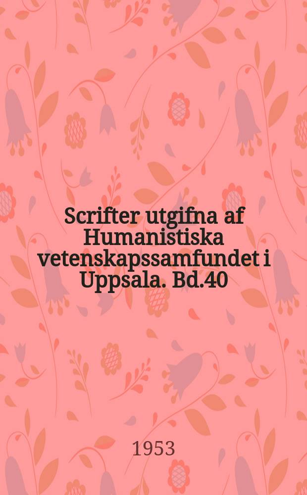 Scrifter utgifna af Humanistiska vetenskapssamfundet i Uppsala. [Bd.]40 : Inquiries into the nature of law and morals
