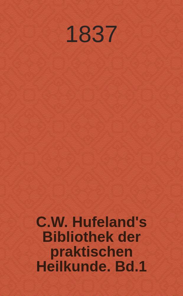 C.W. Hufeland's Bibliothek der praktischen Heilkunde. Bd.1 (77), №2