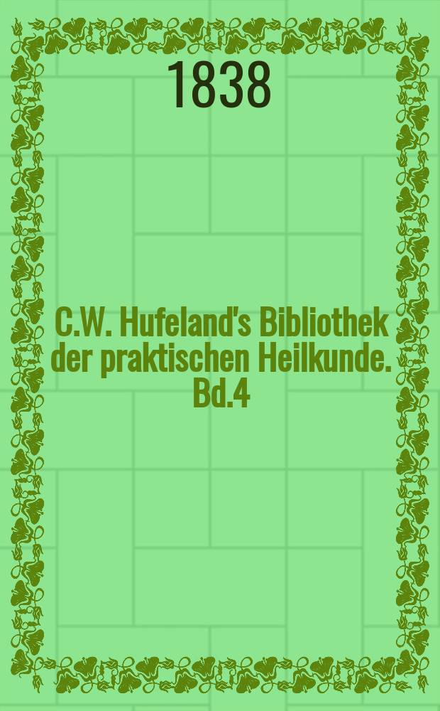 C.W. Hufeland's Bibliothek der praktischen Heilkunde. Bd.4 (80), №2