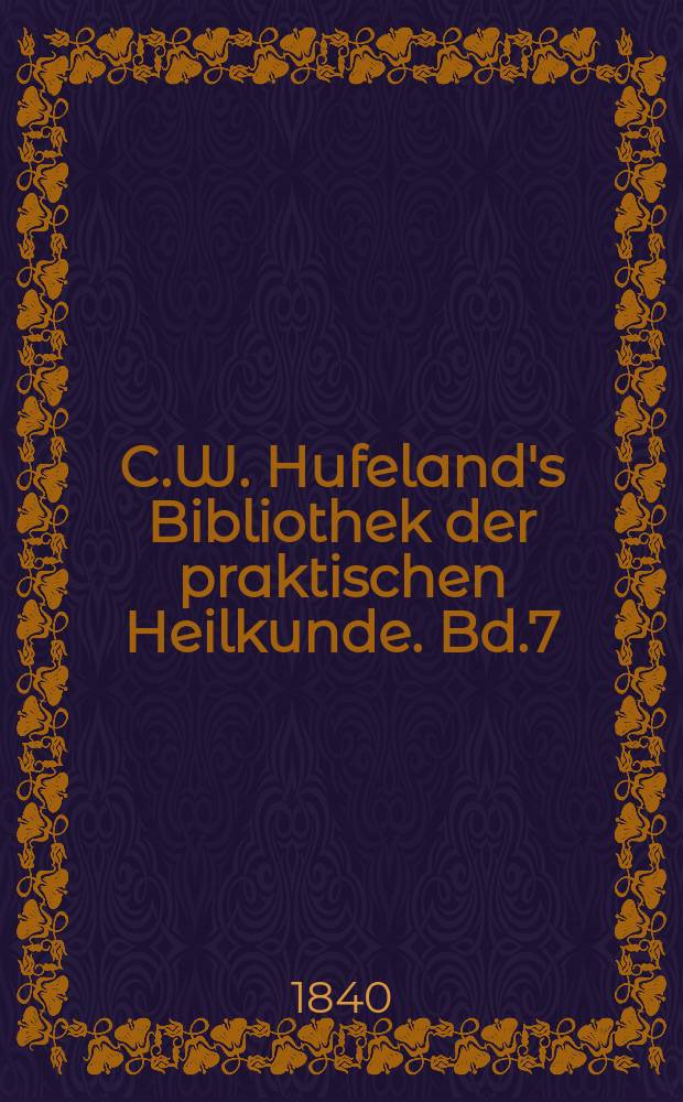 C.W. Hufeland's Bibliothek der praktischen Heilkunde. Bd.7 (83), №3