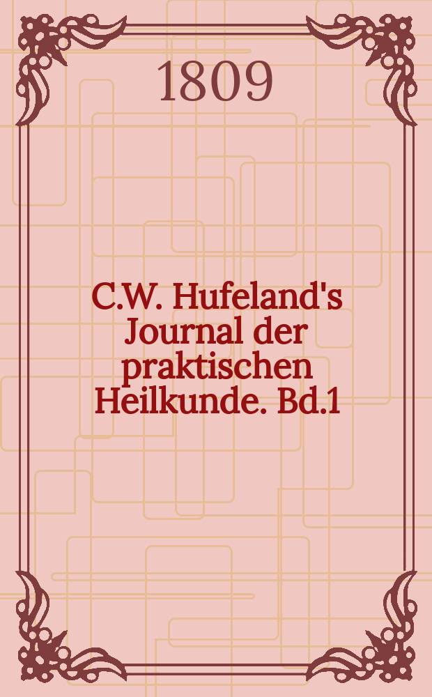 C.W. Hufeland's Journal der praktischen Heilkunde. Bd.1 (28), St.4