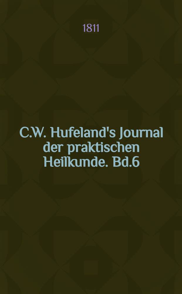 C.W. Hufeland's Journal der praktischen Heilkunde. Bd.6 (33), St.7