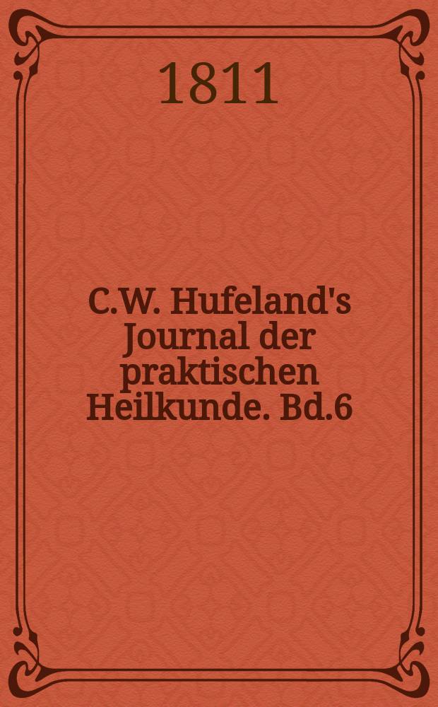 C.W. Hufeland's Journal der praktischen Heilkunde. Bd.6 (33), St.8