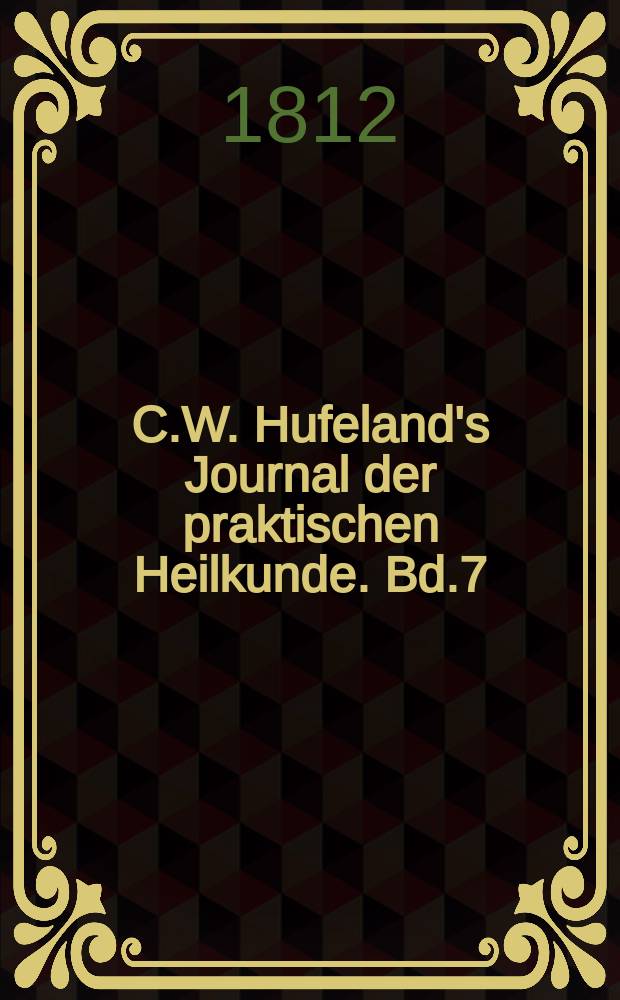 C.W. Hufeland's Journal der praktischen Heilkunde. Bd.7 (34), St.6