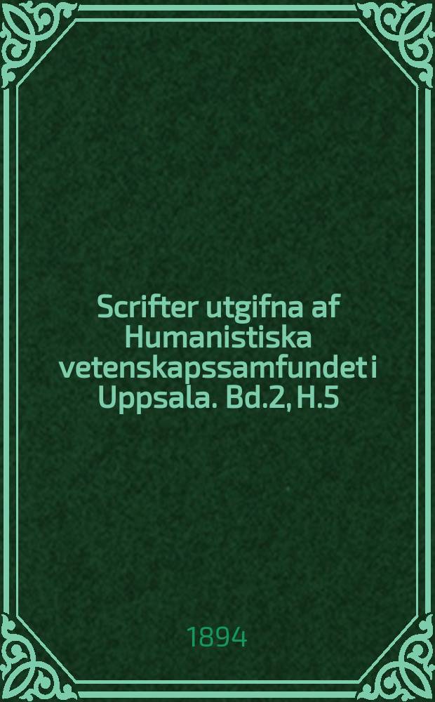 Scrifter utgifna af Humanistiska vetenskapssamfundet i Uppsala. [Bd.]2, [H.]5 : Nyare under sök ningar på den Plautinska prosodiens område