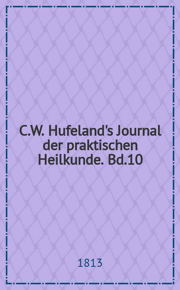 C.W. Hufeland's Journal der praktischen Heilkunde. Bd.10 (37), St.11